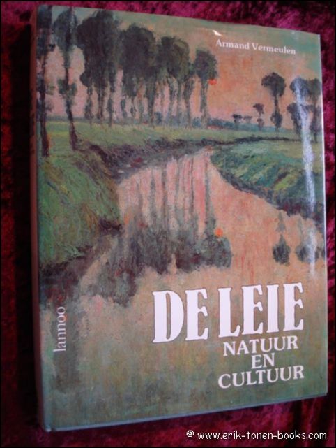VERMEULEN, ARMAND. - DE LEIE. NATUUR EN CULTUUR,