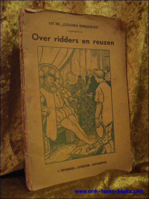 VERSCHILLENDE AUTEURS; - OVER RIDDERS EN REUZEN,