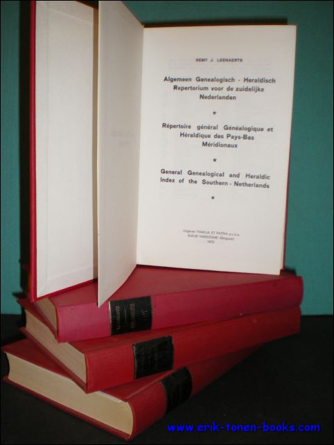 LEENAERTS, REMY J.; - ALGEMEEN GENEALOGISCH - HERALDISCH REPERTORIUM VOOR DE ZUIDELIJKE NEDERLANDEN/ REPERTOIRE GENERAL GENEALOGIQUE ET HERALDIQUE DES PAYS BAS MERIDIONAUX/ GENERAL GENEALOGICAL AND HERALDIC INDEX OF THE SOUTHERN - NETHERLANDS deel I t/m IV,