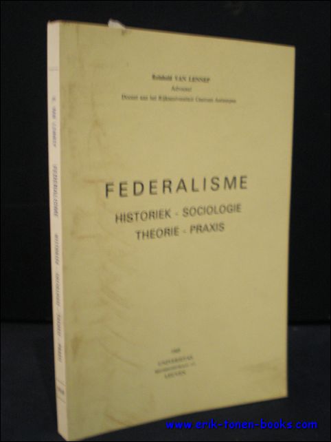 VAN LENNEP, REINHOLD; - FEDERALISME. HISTORIEK - SOCIOLOGIE - THEORIE - PRAXIS,
