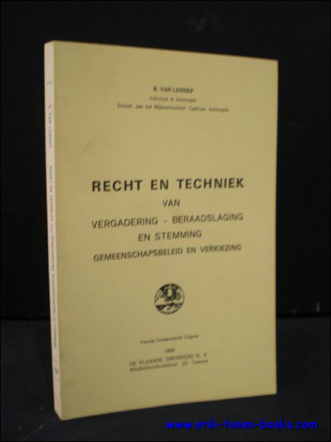 VAN LENNEP, REINHOLD; - RECHT EN TECHNIEK VAN VERGADERING - BERAADSLAGING EN STEMMING. GEMEENSCHAPSBELEID EN VERKIEZING,