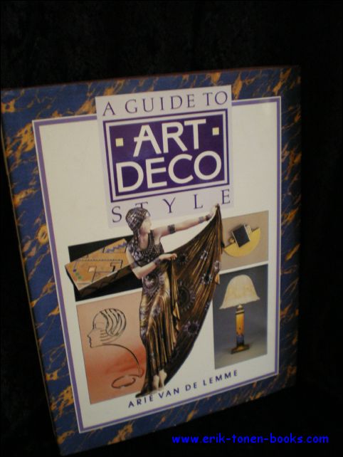 VAN DE LEMME, ARIE; - A GUIDE TO ART DECO STYLE,