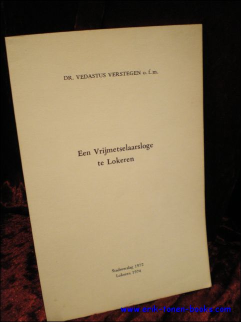 VERSTEGEN, VEDASTUS; - EEN VRIJMETSELAARSLOGE TE LOKEREN,