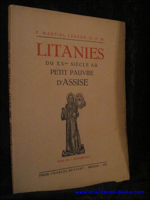 LEKEUX, MARTIAL; - LITANIES DU XXme SIECLE AU PETIT PAUVRE D' ASSISE,